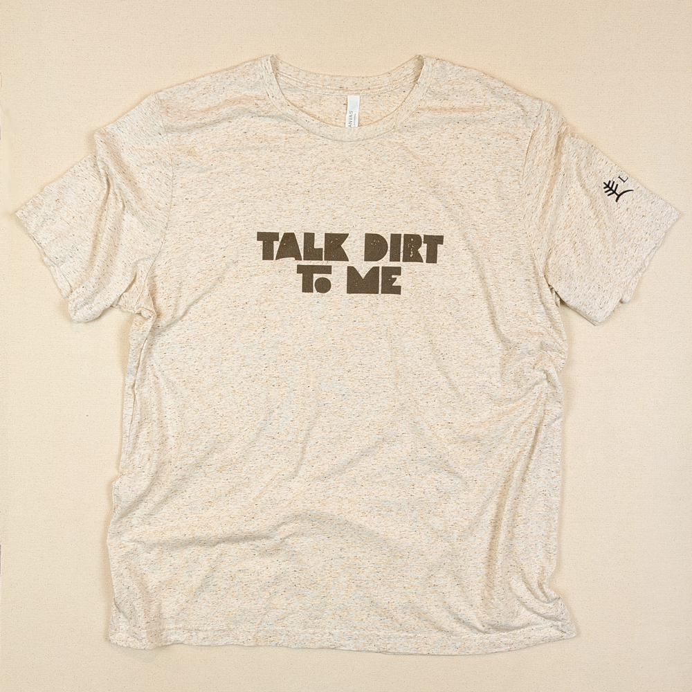 Talk Dirt To Me Tri-Blend T-Shirt